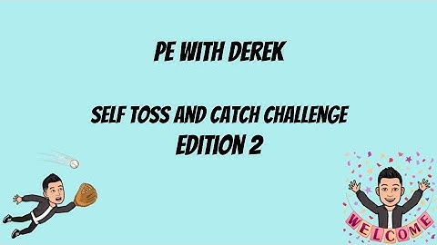 PE with Derek - Self Toss and Catch Challenge Edition 2