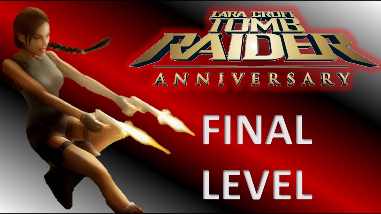 Tomb Raider Anniversary Walkthrough - Final Conflict