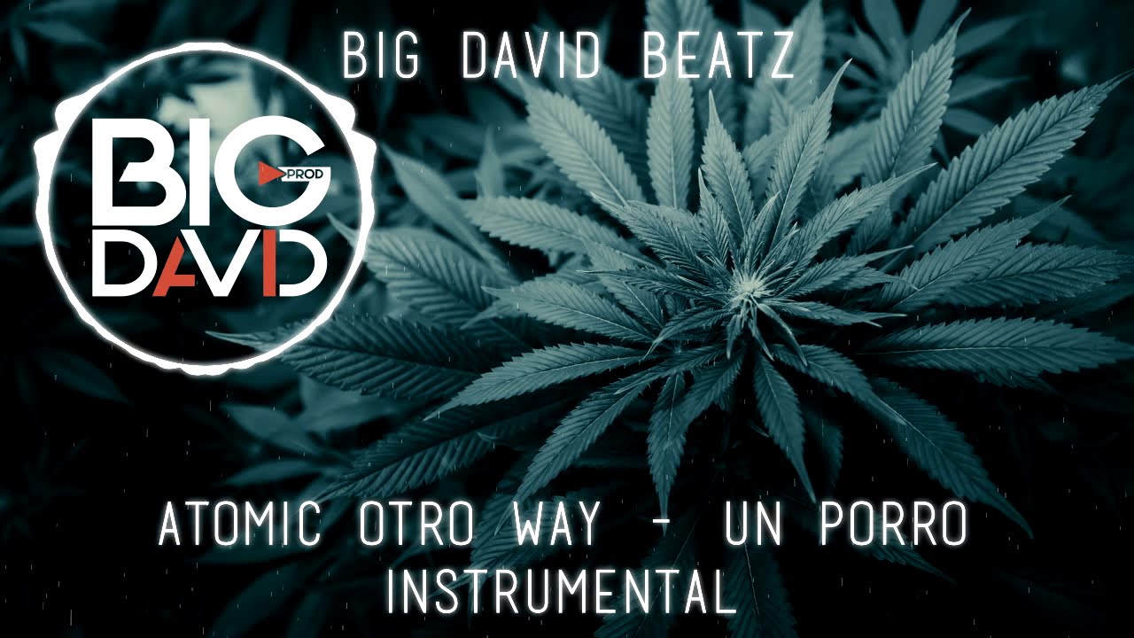 INSTRUMENTAL Atomic Otro Way - Un Porro (Prod. Big David)