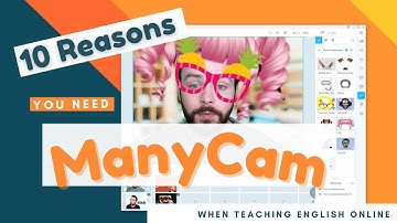 10 Reasons You Need ManyCam When Teaching English Online