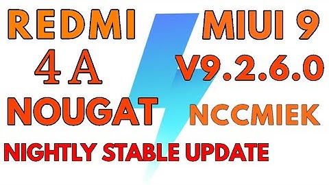 Redmi 4A MIUI 9 V9.2.6.0 NCCMIEK NIGHTLY STABLE UPDATE
