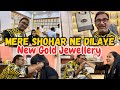 Aaj mere shohar ne mujhe dilaye new gold jewellery  vlog 2024 afreen dastarkhwan