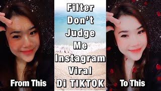 Filter Instagram Kekinian Filter Glow Up Don’t Judge Me