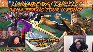 BY ONE LANCELOT LUMINAIRE VS FERXIC KOCAK MATCH 1 | LANCELOT GOOD