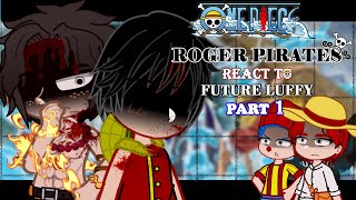 👒 Roger Pirates react to Future Luffy 🎯 | Part 1 | EggHead Arc | Gacha React - Br/Usa