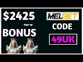 Melbet Promo Code 2026 - "49UK" up to $2425 BONUS (Melbet bonus code)