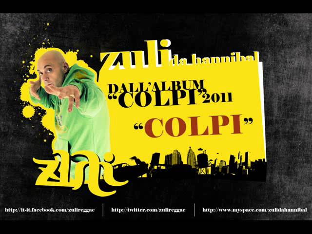 Guarda COLPI - ZULI "Colpi"2011 su YouTube Guarda COLPI - ZULI "Colpi"2011 su YouTube