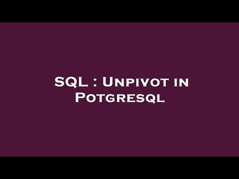 SQL : Unpivot