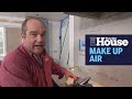 All About Make Up Air | This Old House