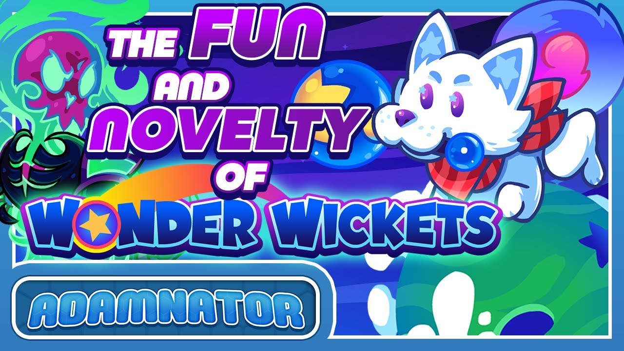 The Fun and Novelty of Wonder Wickets - ADAMNATOR