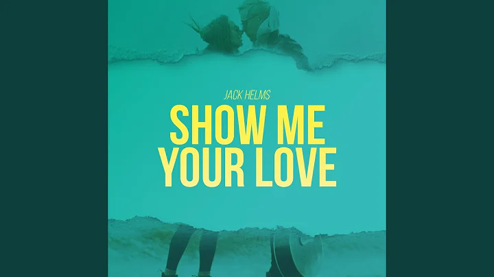 Show Me Your Love
