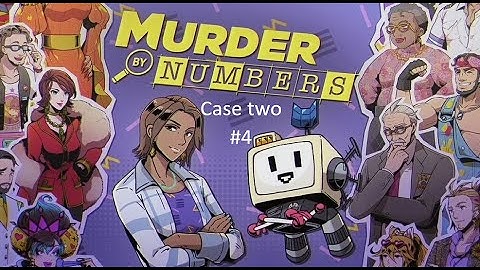 Murder by numbers: case 2 – part 4 – Questioning