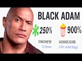 Black adam is the movie of all time 