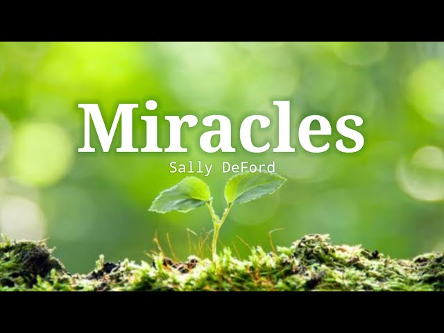 Miracles by Sally Deford (Lyric Video) class=