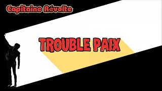 Watch Capitaine Revolte Trouble Paix video