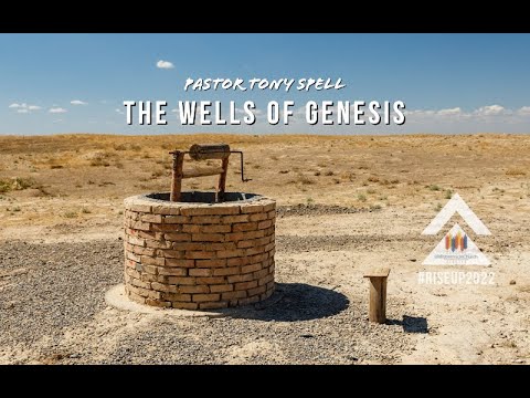 The Wells of Genesis | Pastor Tony Spell