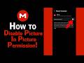 How To Disable Picture In Picture Permission on Mega [NEW]
