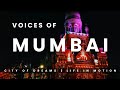 Voices of Mumbai | A City of Dreams and Motion