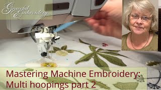 Mastering Machine Embroidery Multi hooping part 2