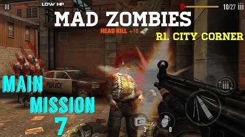 MAD ZOMBIES (Main Mission 7)R1. City Corner !!