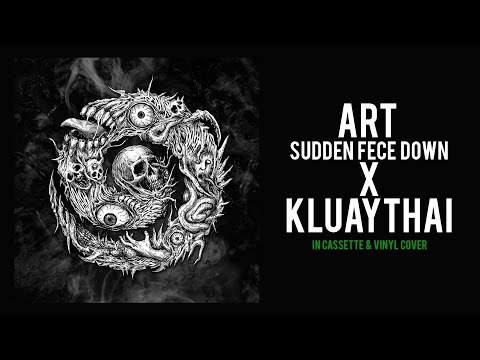 ART SUDDEN FACE DOWN X KLUAYTHAI