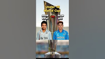 Virat Kohli(2008) VS Shubman Gill(2018) in Under 19 World Cup