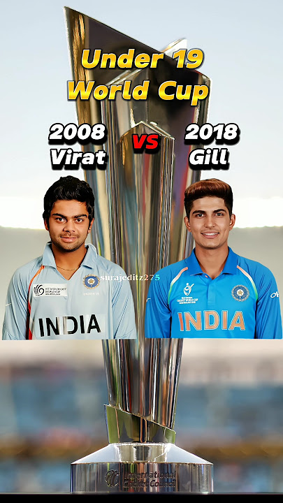 Virat Kohli(2008) VS Shubman Gill(2018) in Under 19 World Cup