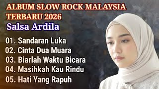 Album slow rock malaysia terbaru - Salsa Ardila ( Lagu cinta sedih mengiris hati)