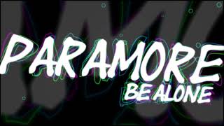 Paramore - Be Alone Lyric Video