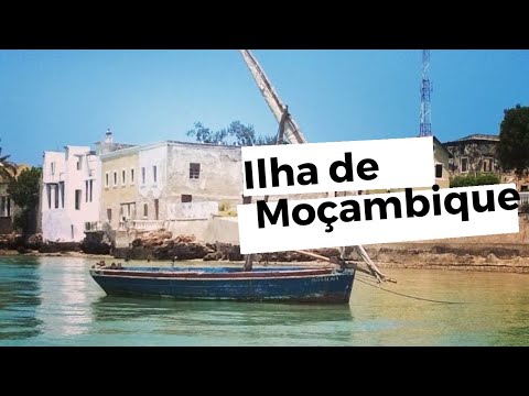 🇲🇿 Ilha de Moçambique, Patrimônio Cultural da Humanidade