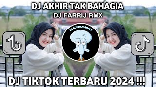 DJ AKHIR TAK BAHAGIA FARRIJ RMX • DJ LEMBUT TUTUR KATAMU MERDU TAWAMU || DJ TIKTOK TERBARU 2024 !!