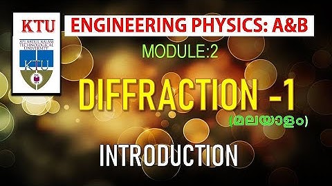 Diffraction-1: Introduction | KTU | Engineering Physics |Module-2