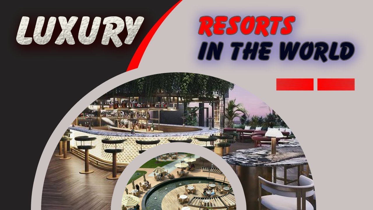 Top 7 Luxury Resorts in the World!  😲😲😲