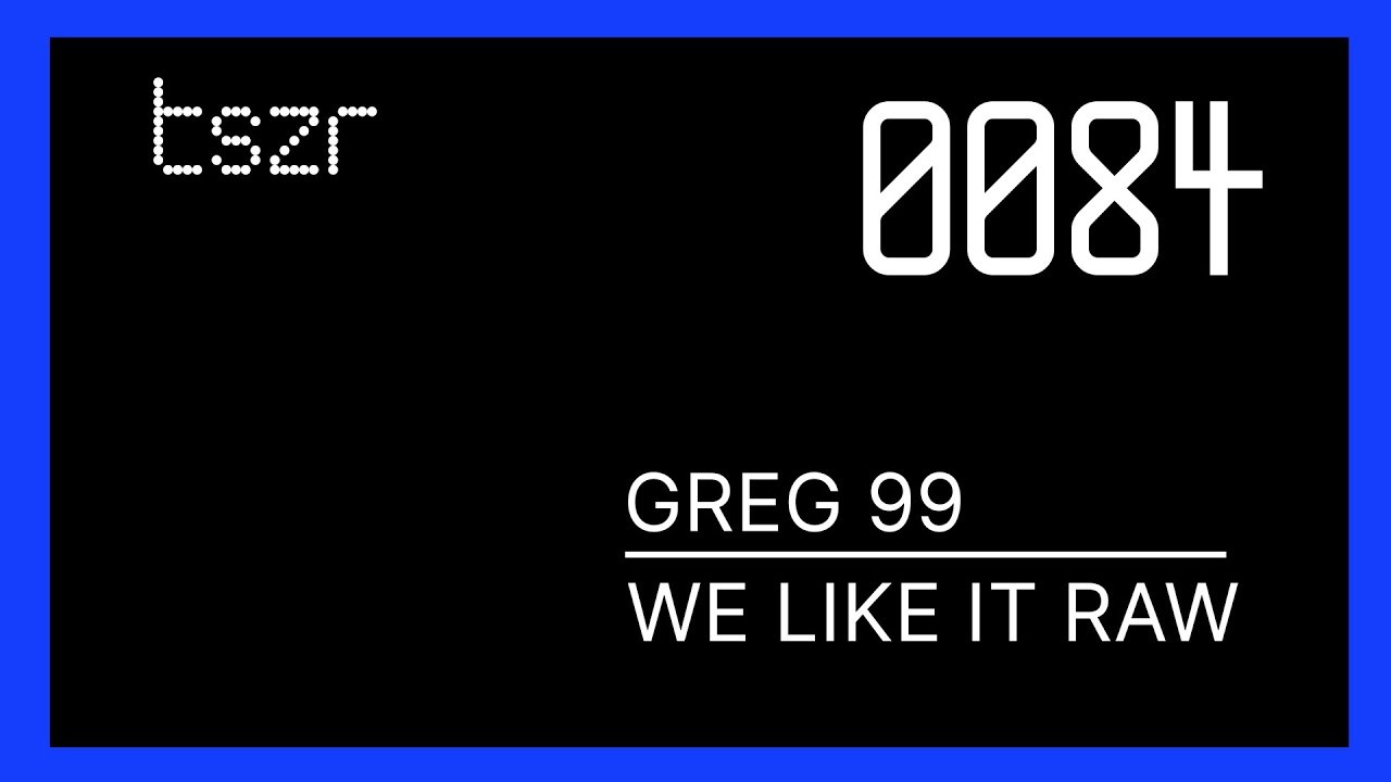 GREG 99 - We Like It Raw - YouTube