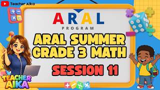 ARAL SUMMER MATH GRADE 3 Session 11 #ARALSUMMER #GRADE3 #DEPED #MATH