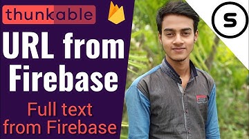 Get URL / Full text from Firebase in thunkable app | Thunkable tutorial in hindi