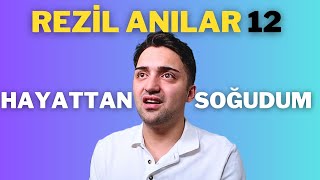 SİZDEN GELENLER l REZİL OLDUĞUNUZ ANILAR 12