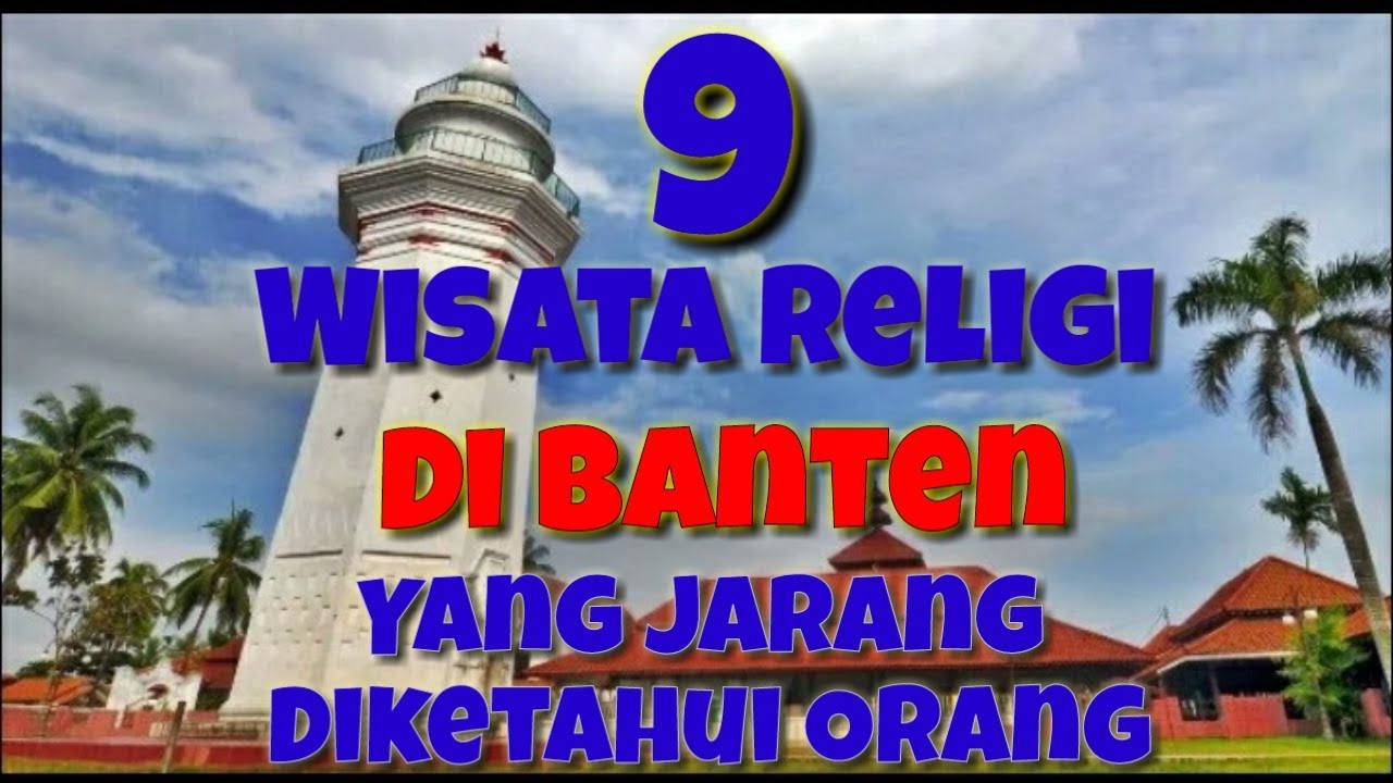 Wisata religi di Banten yang jarang diketahui orang YouTube