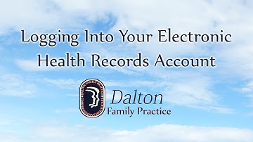 Dalton Family Practice Electronic Health Records How to Log In