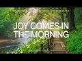 Joy Comes In The Morning Soaking Piano Worship Prayer Music With Scriptures Inspirational CKEYS 
