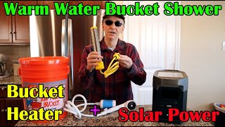 How to Make a Warm Water Bucket Shower Using a Solar Generator, Bucket Heater, and Portable Shower