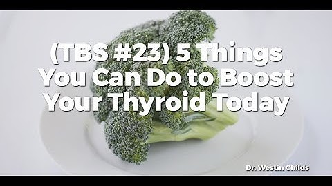 (TBS #23) 5 Things You Can Do to Boost Your Thyroid Today