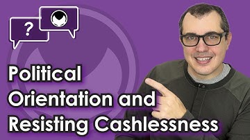 Bitcoin Q&A: Political Orientation and Resisting Cashlessness