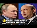 Russia-Ukraine Conflict: Israeli PM Naftali Bennett meets Russian President Putin at Kremlin | WION