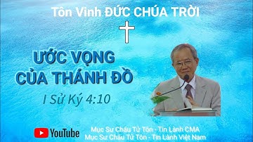 Mục Sư Châu Tử Tôn - Ước Vọng Của Thánh Đồ [] Tin Lành