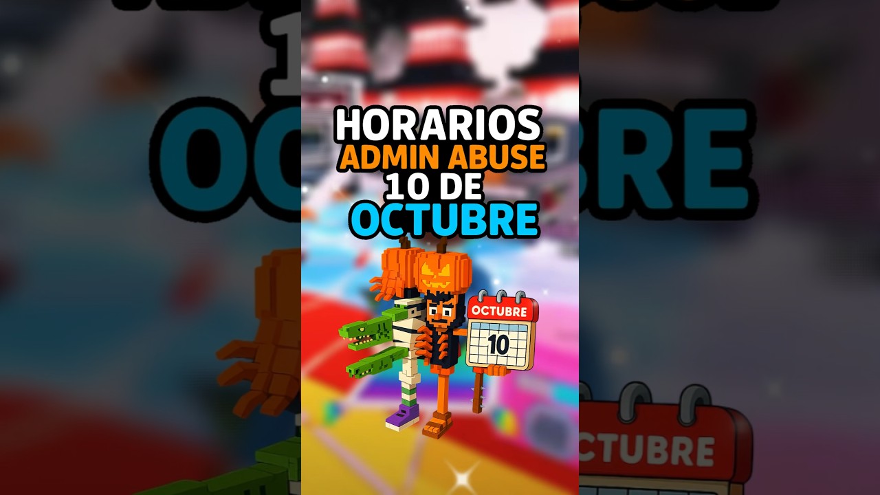 🚨 HORARIOS ADMIN ABUSE DIA 10 de OCTUBRE HORARIOS! 🔥 