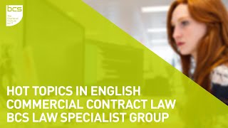 Hot topics in English commercial contract law | BCS Law specialist group