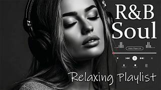 【R&B Soul】Deep Chill Playlist – Smooth Vocals & Soulful Grooves Relax • Study • Focus