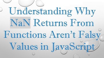 Understanding Why NaN Returns From Functions Aren