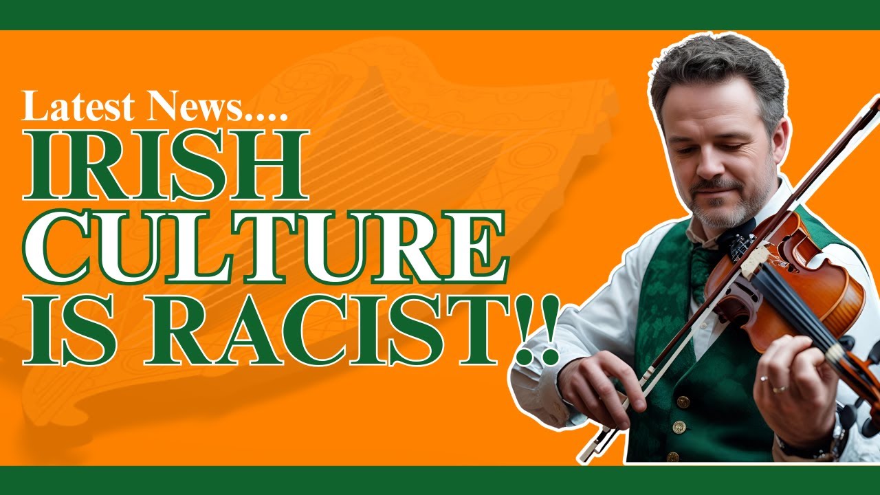 National Action Plan! Irish Culture is Racist!
